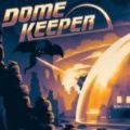 Dome Keeper无限制版